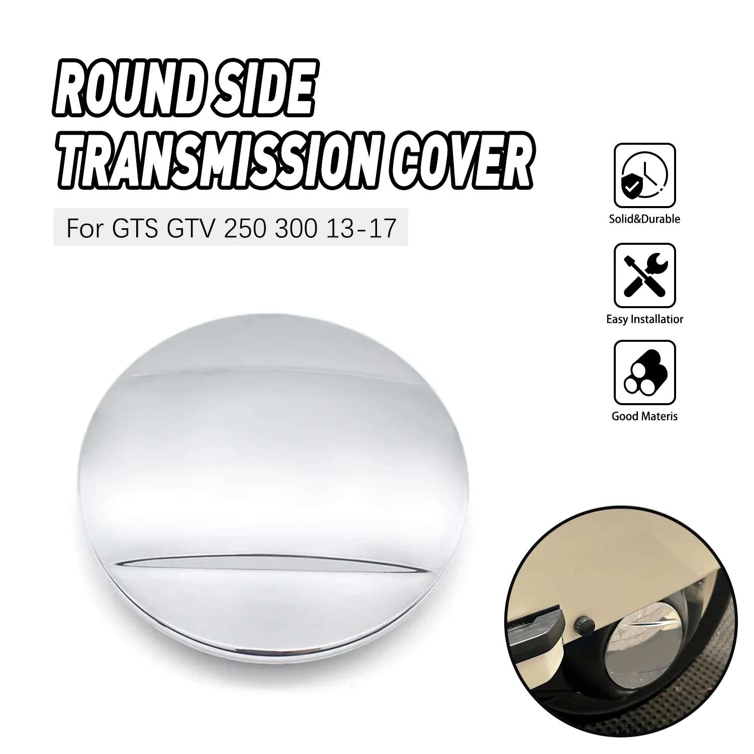 Cubierta de transmisión lateral redonda plateada chapada en plástico para motocicleta GTS GTV 250 300 2013 2014 2015 2016 2017 Accesorios Moto