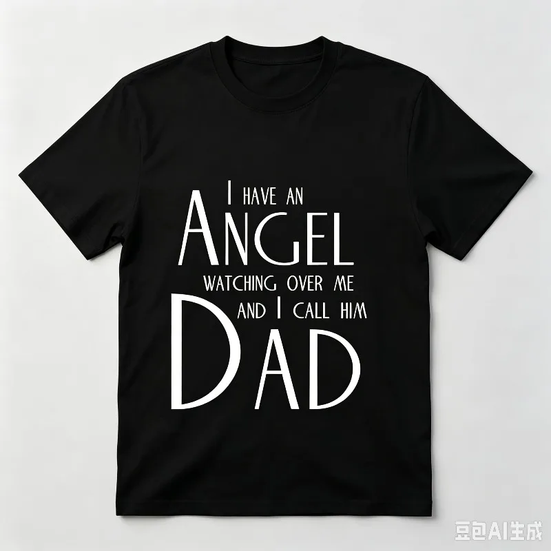 I HAVE AN ANGEL WATCHING OVER ME AND I CALL HIM DAD Men’s Family Quote Graphic T-Shirt Soft Modal Casual Tee for Dad Gift
