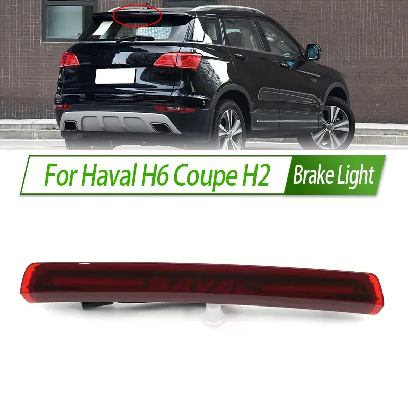 

For Haval H6 Coupe H2 Rear Additional brake light lamp High Additional 3rd Third Brake Light stop lamp Assy