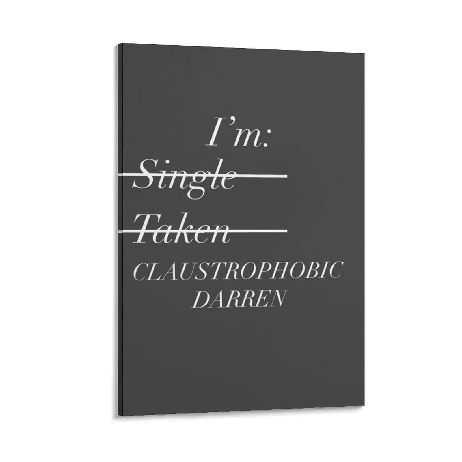 

I'm Claustrophobic Darren Canvas Painting house decoration Wall paintings Home decoration