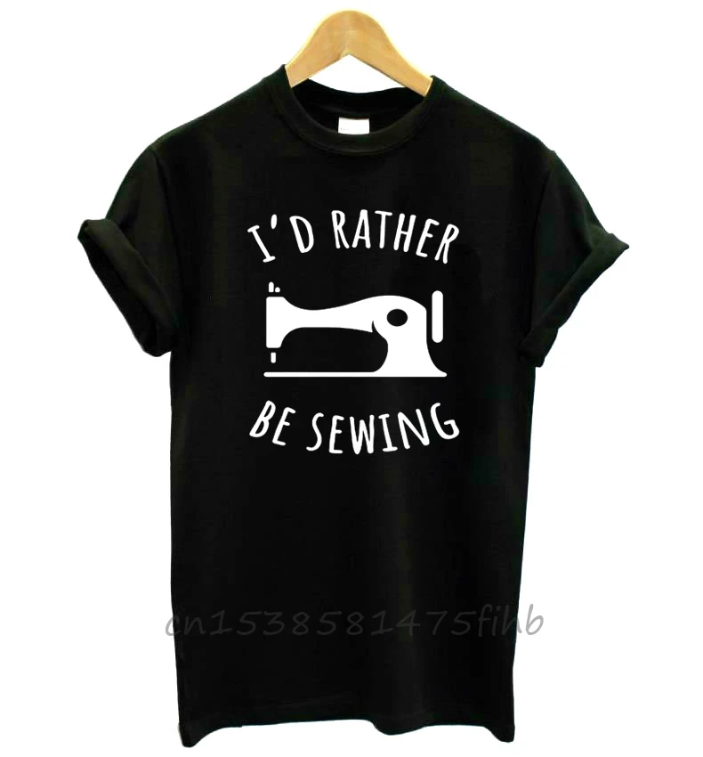 I'd Rather Be Sewing Print Women Tshirt Premium T Shirt For Lady Girl Woman T-Shirts Graphic Top Tee Customize Higher Quality