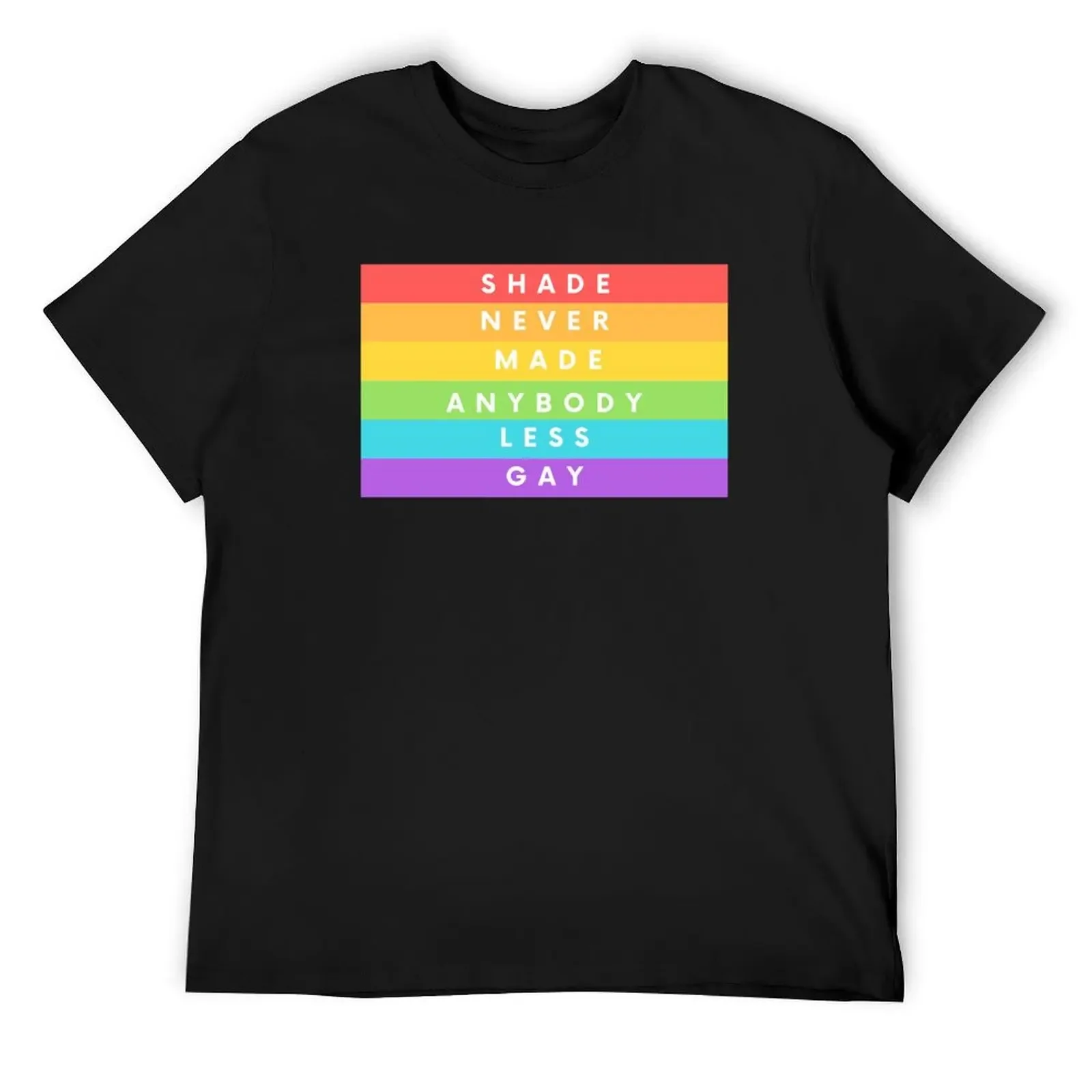 

Shade Never Made Anybody Less Gay T-Shirt vintage designer shirts vintage anime shirt Short sleeve tee mens t shirts top quality