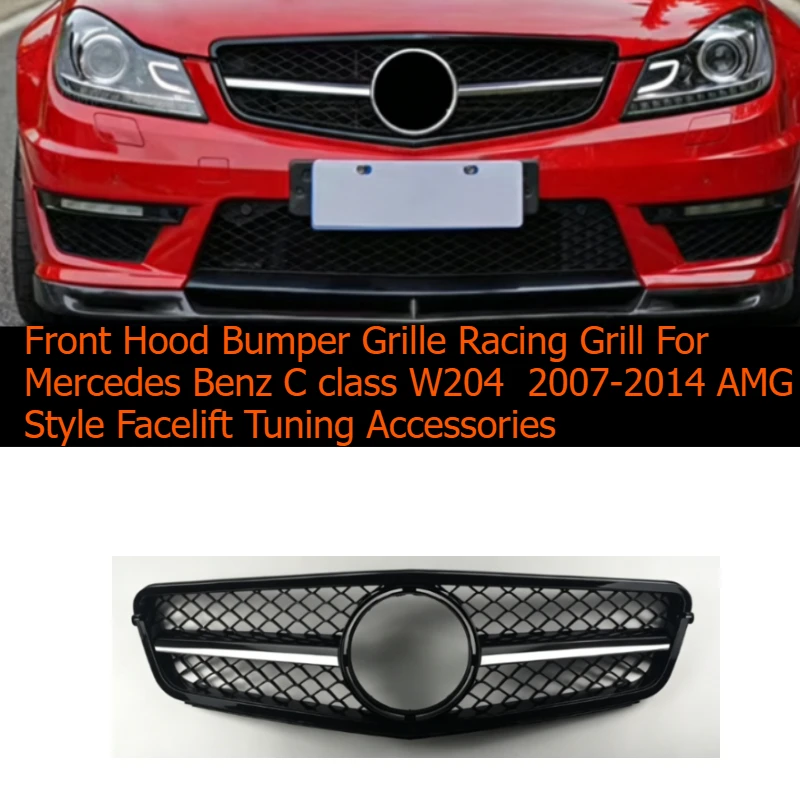 

Front Hood Bumper Grille Racing Grill for Mercedes Benz C Class W204 2007-2014 AMG Style Facelift Tuning Accessories