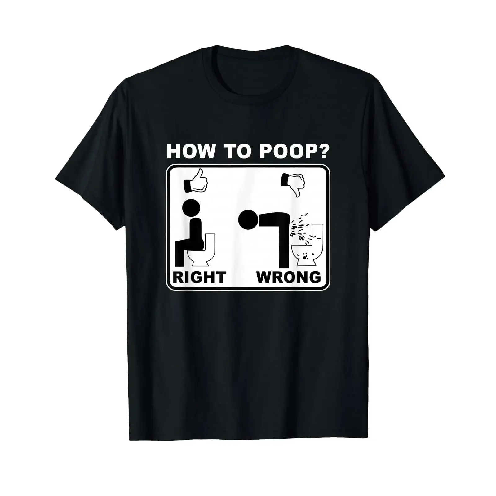How To Poop Wrong Right Human Funny Saying T Shirt black vintage Washed designer clothes fashion homme Soft Casual Unisex