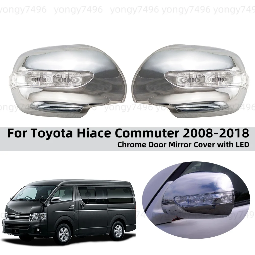 

Chrome Decoration Sdie Door Mirror Cover With LED For Toyota Hiace Commuter 2006 2007 2008 2009 2010 2012 - 2018 Car Accessories