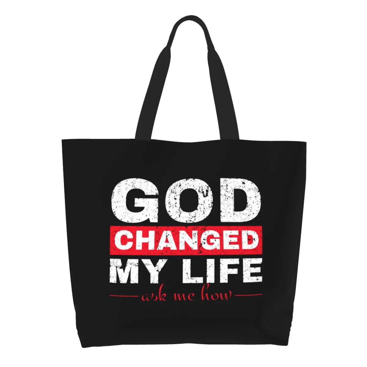 Jesus God Changed My Life Asked Me How Grocery Shopping Tote Bag Women Custom Canvas Shopper Shoulder Bags Big Capacity Handbag