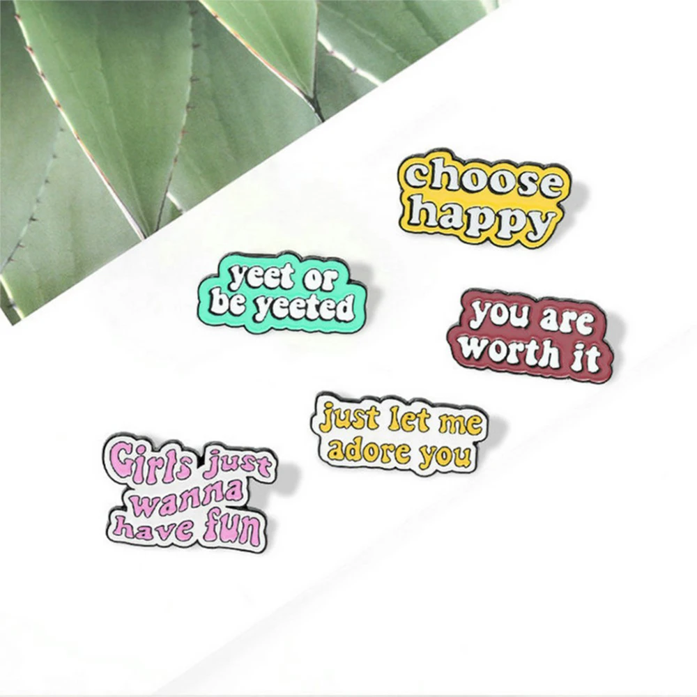 Fun Quotes Enamel Pins Custom Choose Happy You Are Worth It Brooches Dialog Badge Denim Shirt Lapel Pin Bag Jewelry Gift