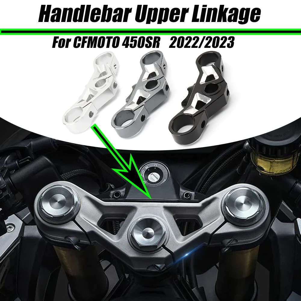

CNC Aluminum Motorcycle Front Fork Lowering Triple Tree Front End Upper Top Clamp For CFMOTO 450SR 450sr 450 SR 2022 2023