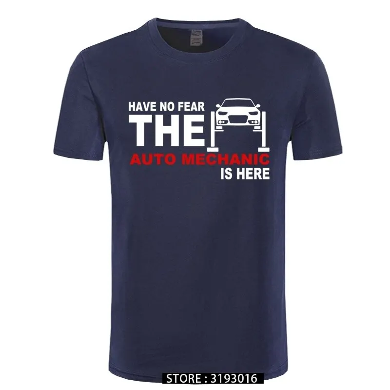 Have no fear The Auto Mechanic Is Here T Shirts Short Sleeve Cotton T-shirt Fix Car Men Clothing Tees Fast Ship EU Size