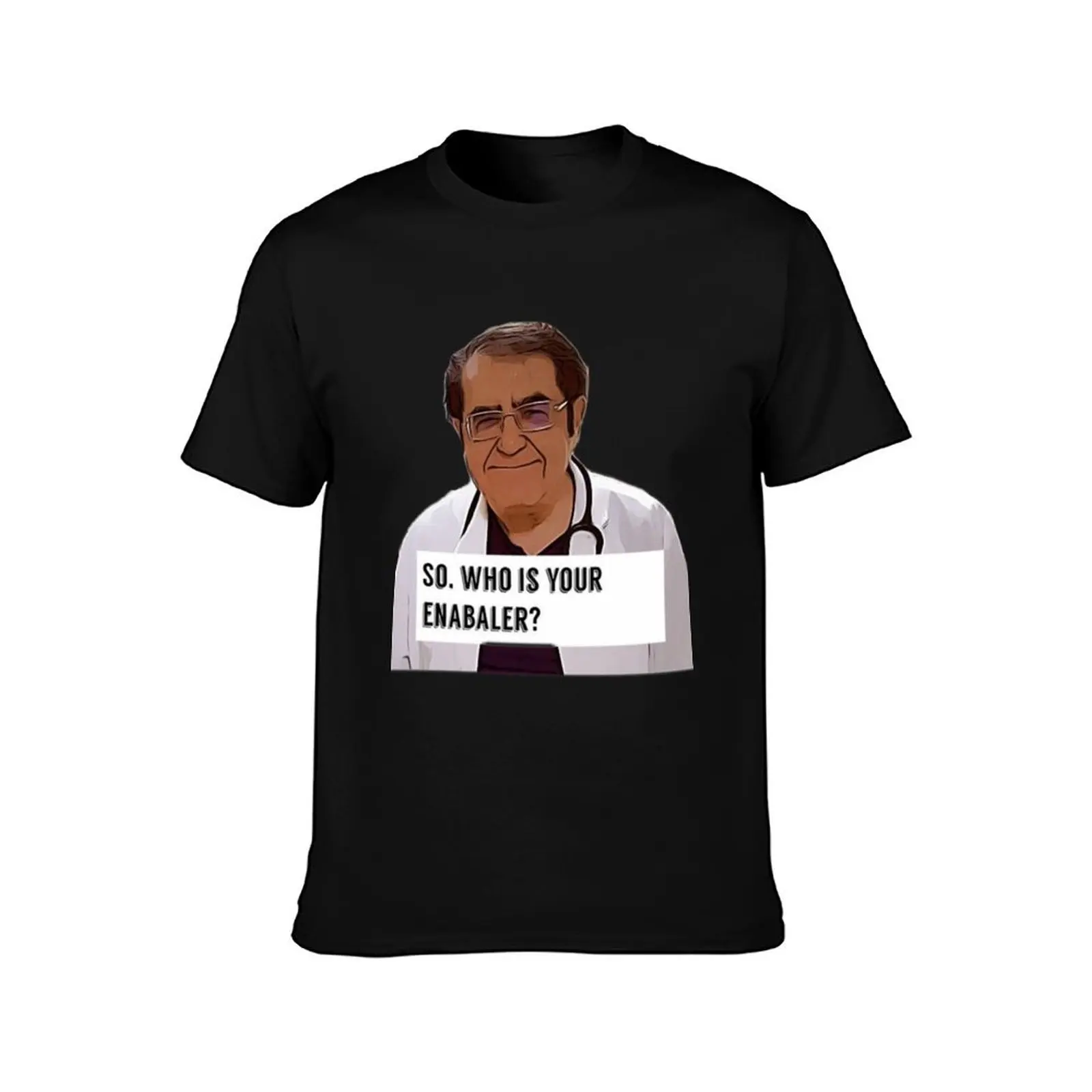 Dr Now ORIGINAL Willow Days, Dr Now, Doctor Now, so who is your enabler T-Shirt Running Gym Short Sleeve Sports Tee T-Shirt