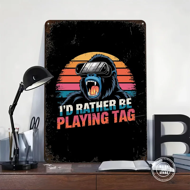 Gorilla VR Tag I'd Rather Be Playing Tinplate Poster Customized Wall Art Vintage Metal Signs Retro Plates for Home Decorations