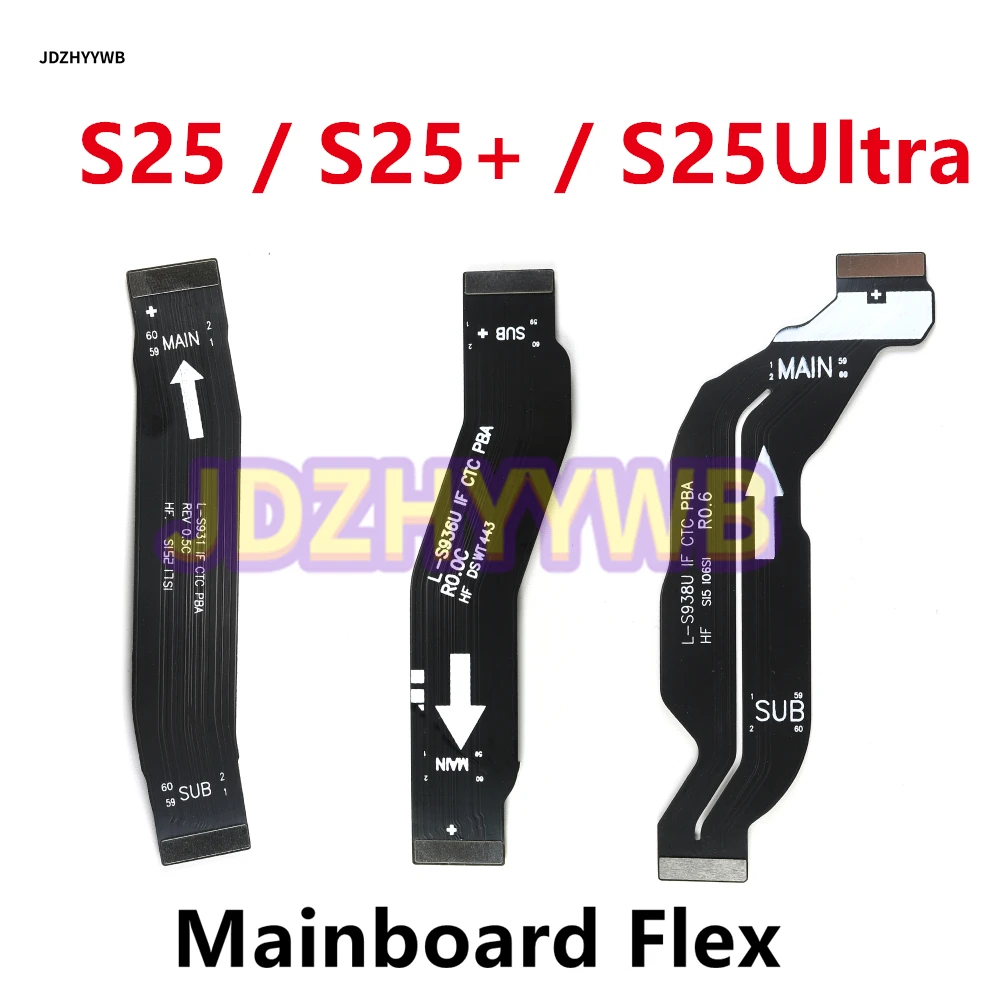 

Mainboard Flex Cable For Samsung Galaxy S25 / S25 Plus / S25Ultra S938 S931 S936 S25+ Antenna Main Board Connector Motherboard