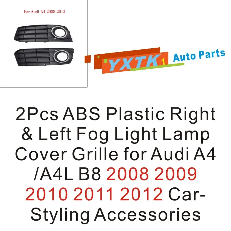 

2Pcs ABS Plastic Right & Left Fog Light Lamp Cover Grille for Audi A4 /A4L B8 2008 2009 2010 2011 2012 Car-Styling Accessories