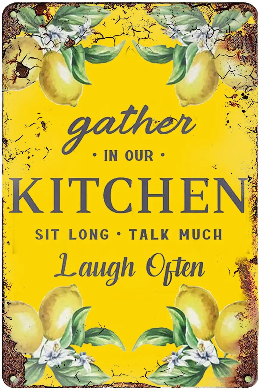 Vintage Metal Tin Sign Lemon Kitchen Sign Gather in Our Kitchen Sit Long Talk Much Laugh Often Wall Poster Vintage Metal Pu sign