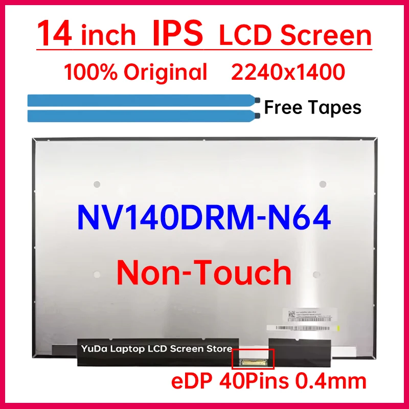 

14 Inch Laptop LCD Screen NV140DRM-N64 V8.0 Display Matrix Panel Replacement 2240x1400 IPS 100% sRGB 60Hz eDP 40 Pins Non-Touch