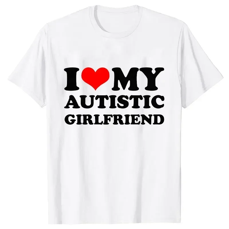 I Love My Autistic Girlfriend/Boyfriend T-Shirt Matching Autistic Couples Shirt Autistic Women Men Tshirts His and Her T-Shirts