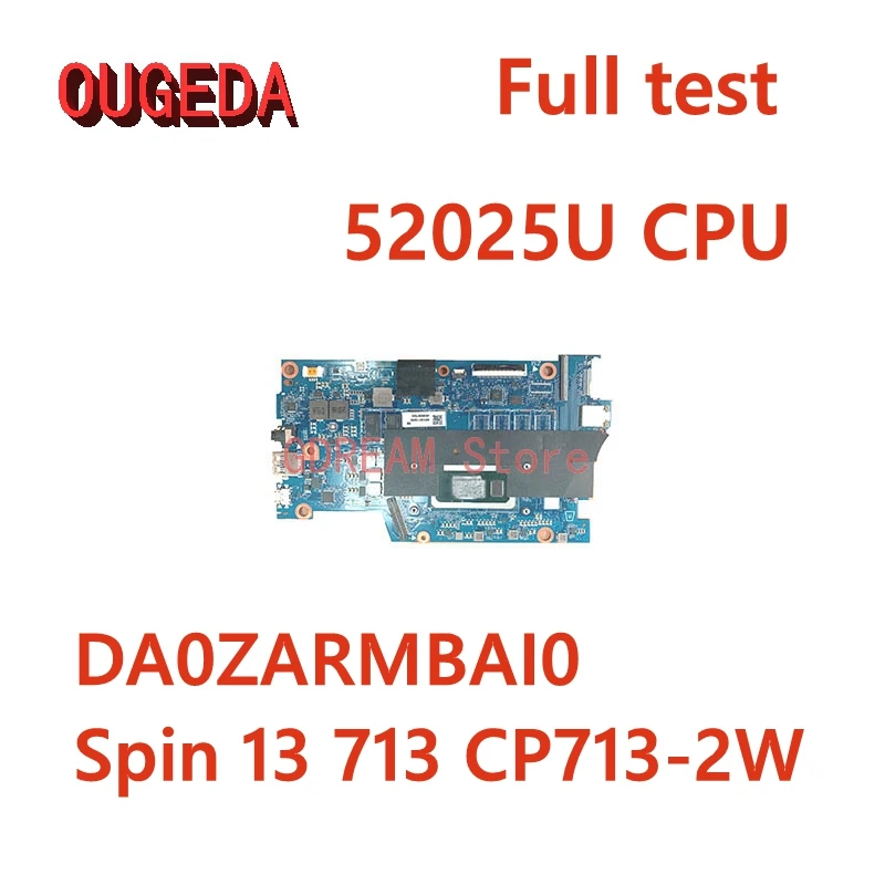 OUGEDA DA0ZARMBAI0 NBHQE11005 Mainboard For Acer Chromebook Spin 13 713 CP713-2W Laptop Motherboard with 52025u CPU Full test