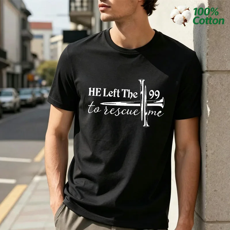Men's He Left The 99 To Rescue Me Christian Print T-shirt 100% Cotton Religious Casual Short Sleeve Tee