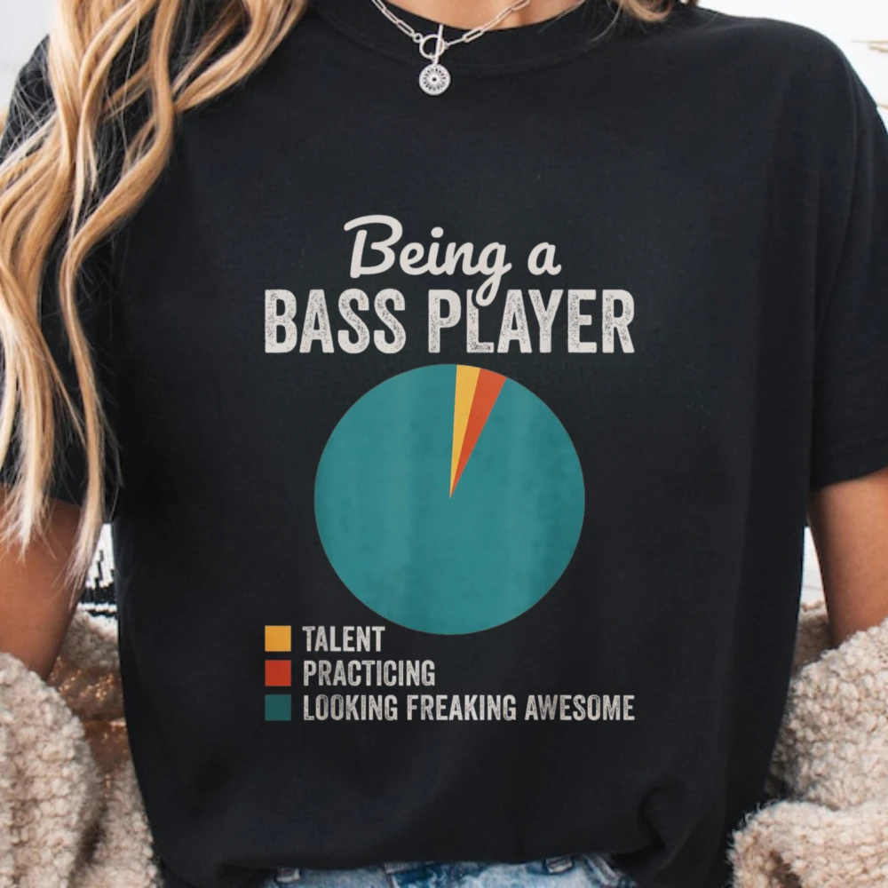 Being A Bass Player Funny Pie Chart Music Graphic T Shirt Unisex Bassist Humor Tees Cotton Short Sleeve Rock Band Musician Tops