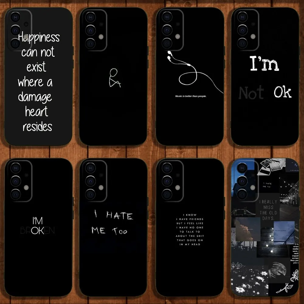 Sad depression Black Word Aesthetic Phone Case For Samsung Galaxy A13,A21s,A22,A31,A32,A52,A53,A71,A80,A91 Soft Black Cover