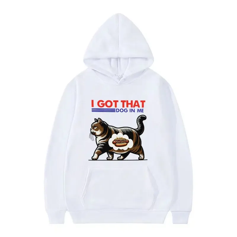 

I Got That Dog in Me, Fat Cat Funny Hot Dog Meme Hoodies Men Women Vintage Fashion Pullovers Hoodie Humor Long Sleeve Sweatshirt