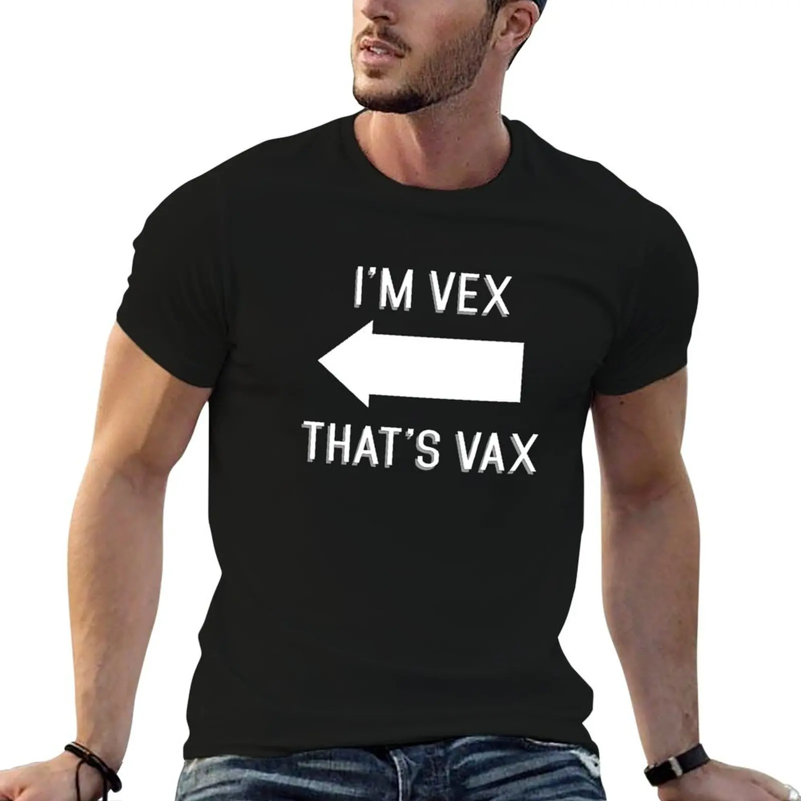 

I'm Vex - That's Vax T-Shirt t shirt man plain men t shirt cotton 100% t shirt man casual T-shirt