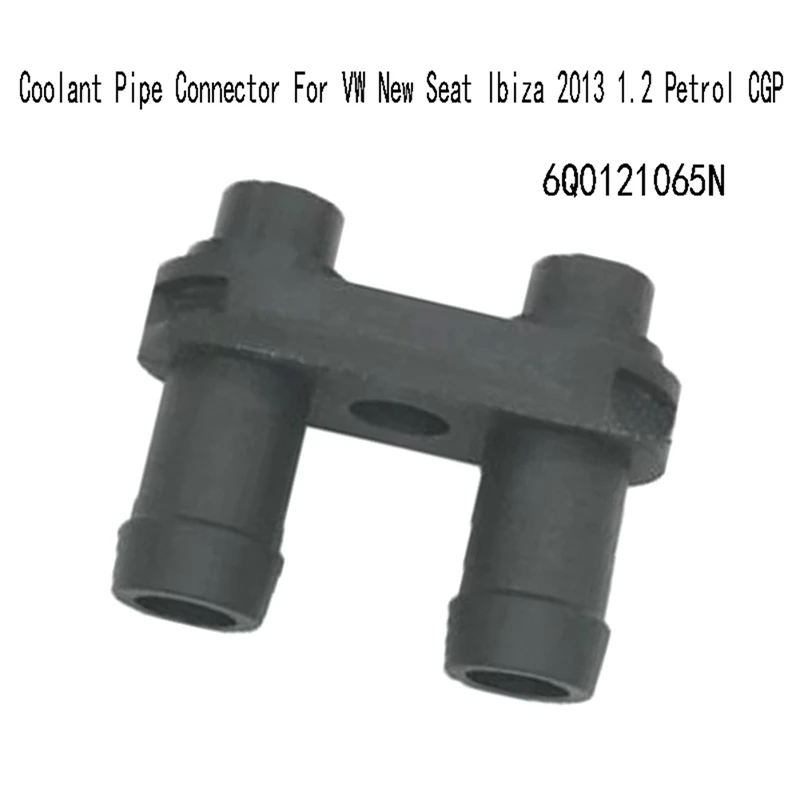 Coolant Pipe Connector For VW New Seat Ibiza 2013 1.2 Petrol CGP 6Q0121065N Thermostats Cooling Hose Flange