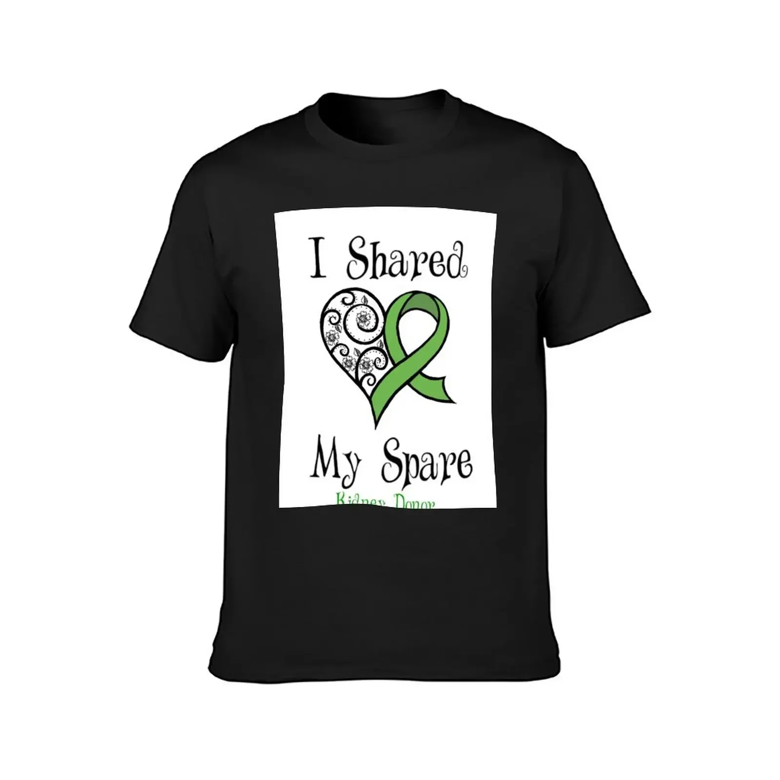 I Shared My Spare Kidney Donor Design T-Shirt essential t shirt quick-drying street wear boys whites sweat shirts, men