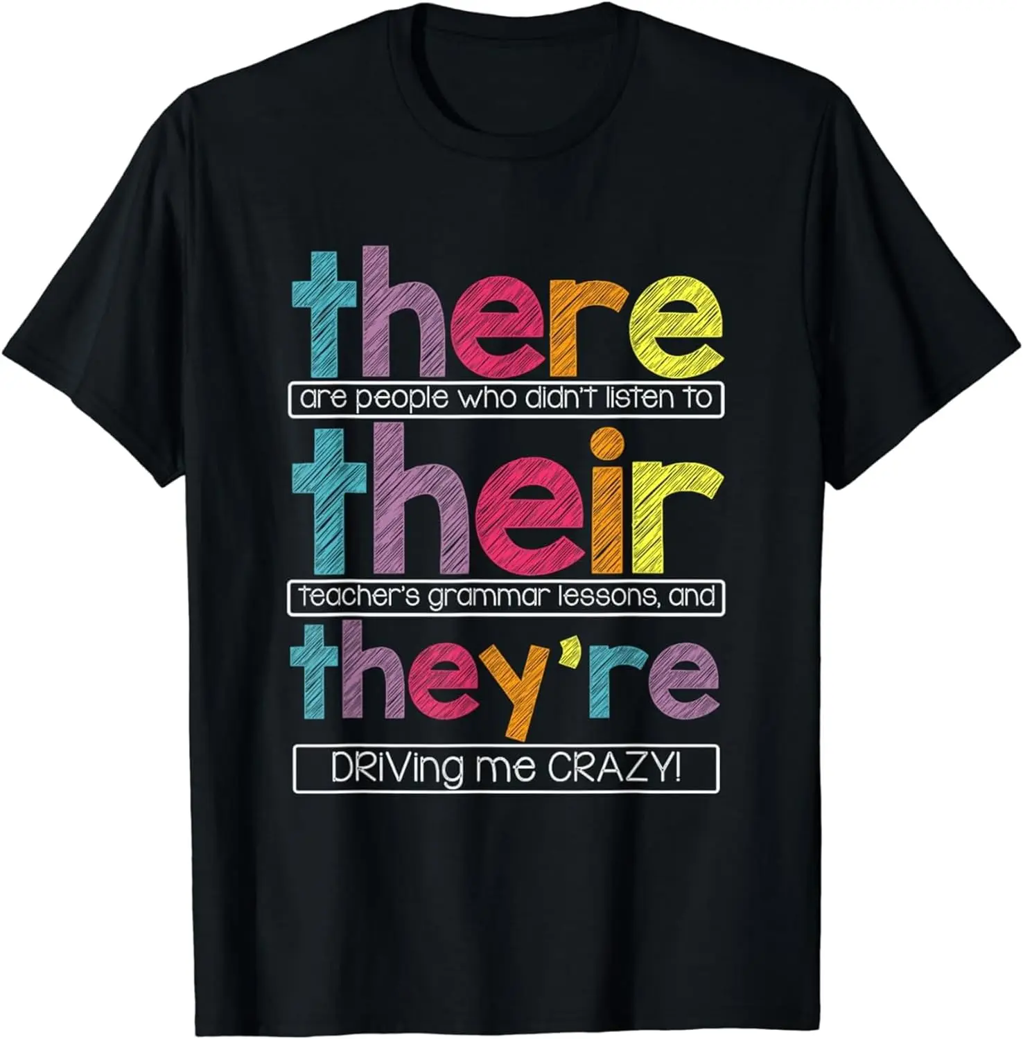 There are People Who Didn't Listen to Their Teacher's Grammar Lessons T-Shirt