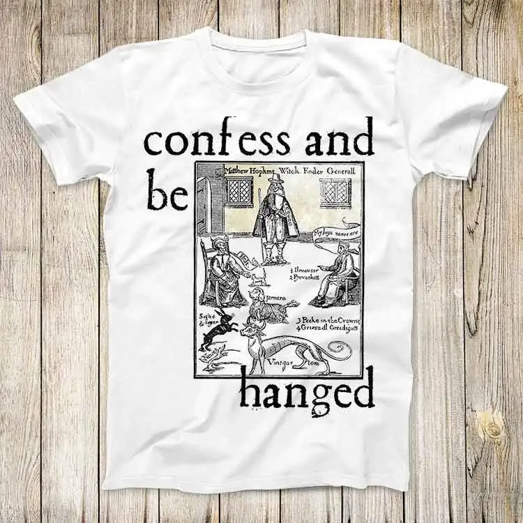 Confess And Be Hanged Top T Shirt Best Cute Mens Women 3059