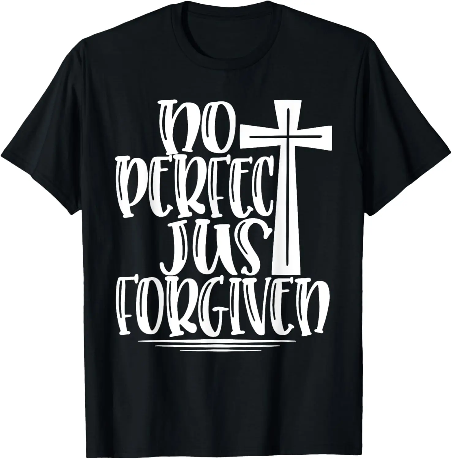 

New t-shirt - Not Perfect Just Forgiven Cute Christian Gift T-Shirt