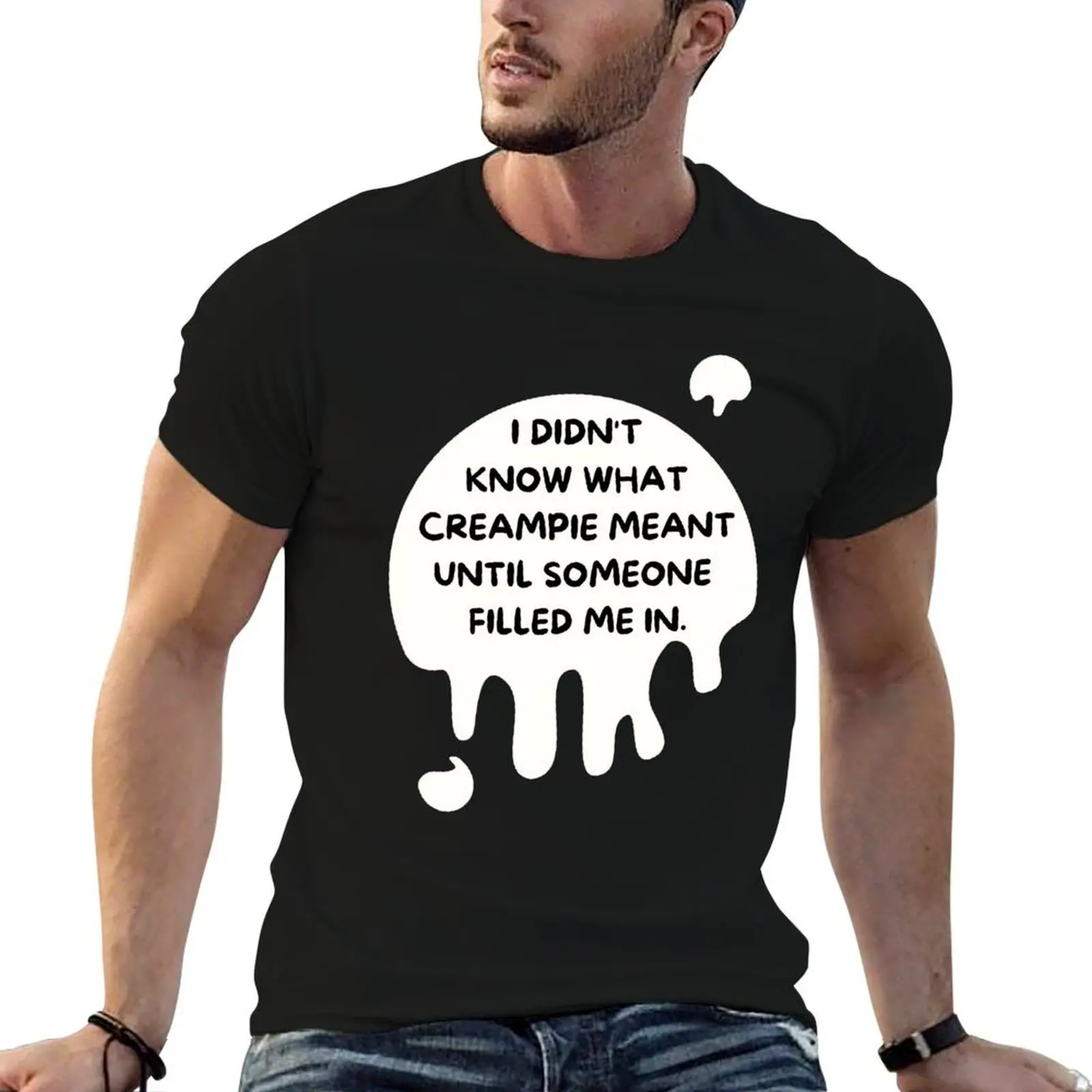 No sabía lo que significaba creampie hasta que alguien me lo explicó. Camiseta para hombre, camiseta de algodón, camiseta de hombre 100% algodón.