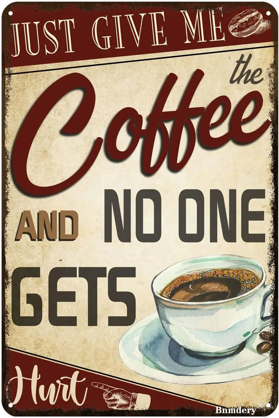1a, Металлическая вывеска Just Give Me Coffee and No One Gets Hurt Retro Decor Art Sign Домашняя кухня Бар Кафе Клуб Пещера Настенный декор Винтаж C