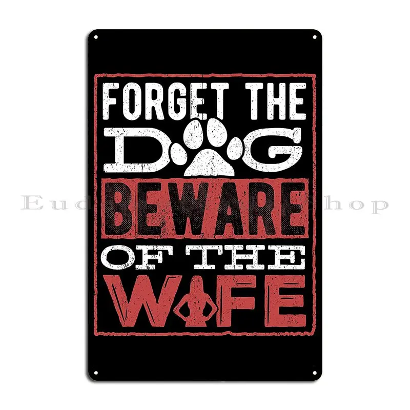 Animal Missus Consort Helpmate Fright Daunting Metal Plaque Poster Cinema Garage Decoration Club Designer Tin Sign Poster