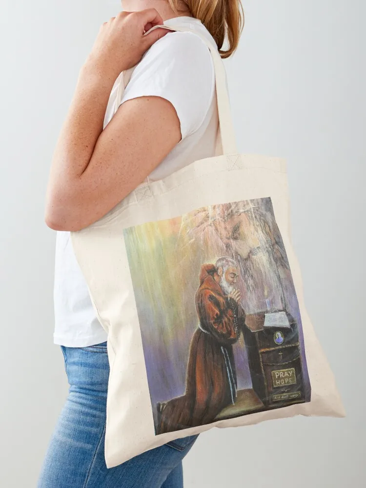 The Prayers of St. Pio - Pray, Hope and don't worry Tote Bag custom canvas bag Women's bag