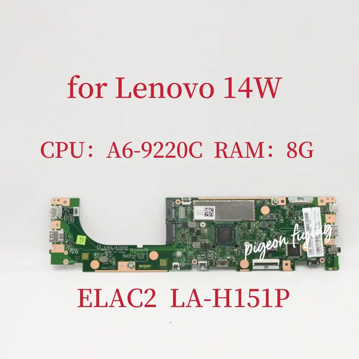 

ELAC2 LA-H151P Mainboard For Lenovo 14W Laptop Motherboard CPU:A6-9220C RAM:8G FRU:5B20S72147 100% Test OK