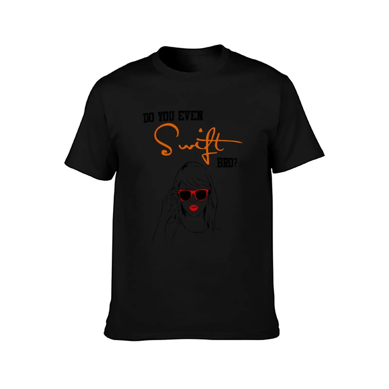 Do You Even Swift Bro T-Shirt Basic Crew Neck Short Sleeve Top