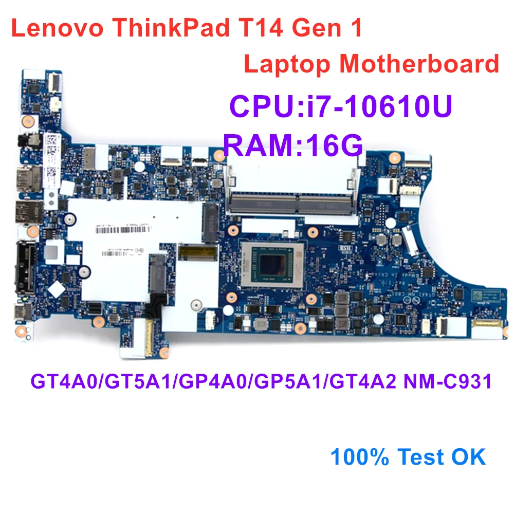 

GT4A0/GT5A1/GP4A0/GP5A1/GT4A2 NM-C931 для Lenovo ThinkPad T14 Gen 1 Материнская плата для ноутбука CPU i7 10610U RAM 16G 100% ТЕСТ ОК