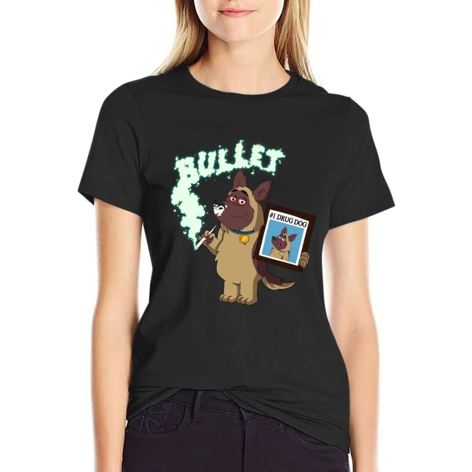 

Bullet - #1 Drug Dog (Sniffer Dog) T-Shirt tops anime new edition summer clothes for Women