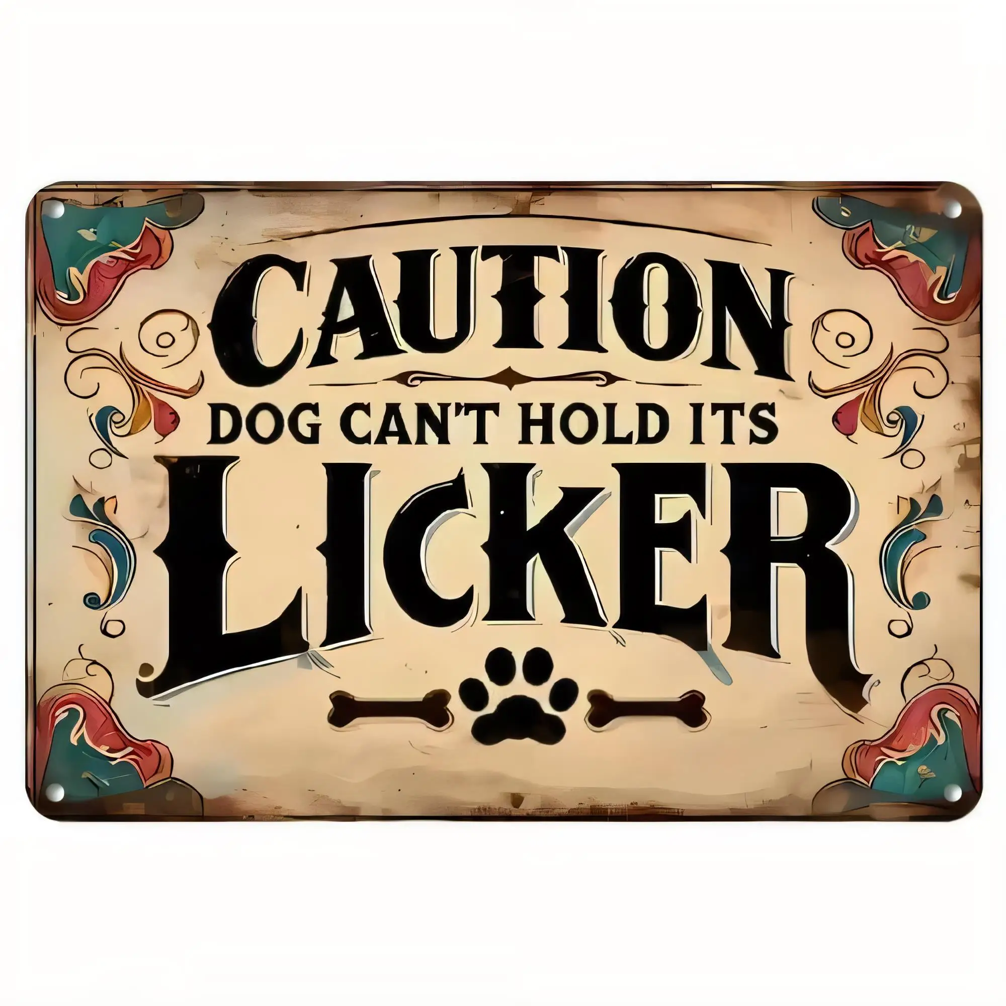 Tin Sign, CAUTION DOG CAN'T HOLD ITS LICKER Funny Dog Paw Warning Metal Wall Plaque, Vintage Retro Rustic Farmhouse Home Decor,