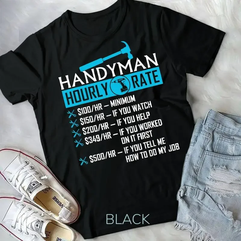 Handyman Hourly Rate Humor Carpenter Funny Handy Man T Shirt Unisex T shirt