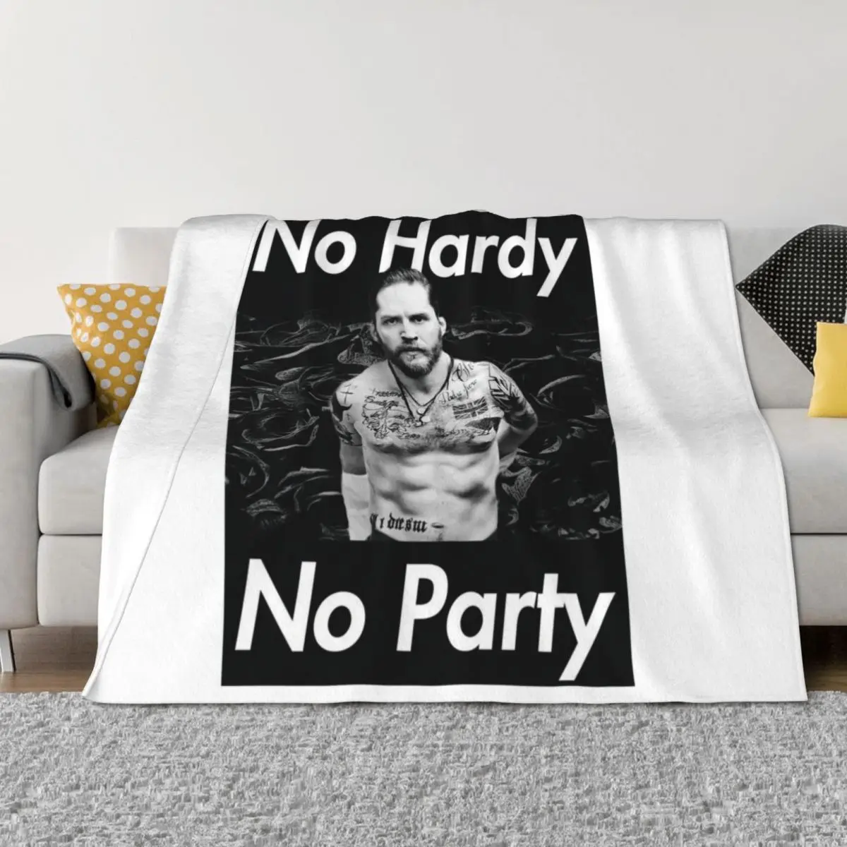 

Tom Hardy - No Hardy No Party Throw Blanket Personalized Gift Fashion Sofas Furrys Weighted Blankets