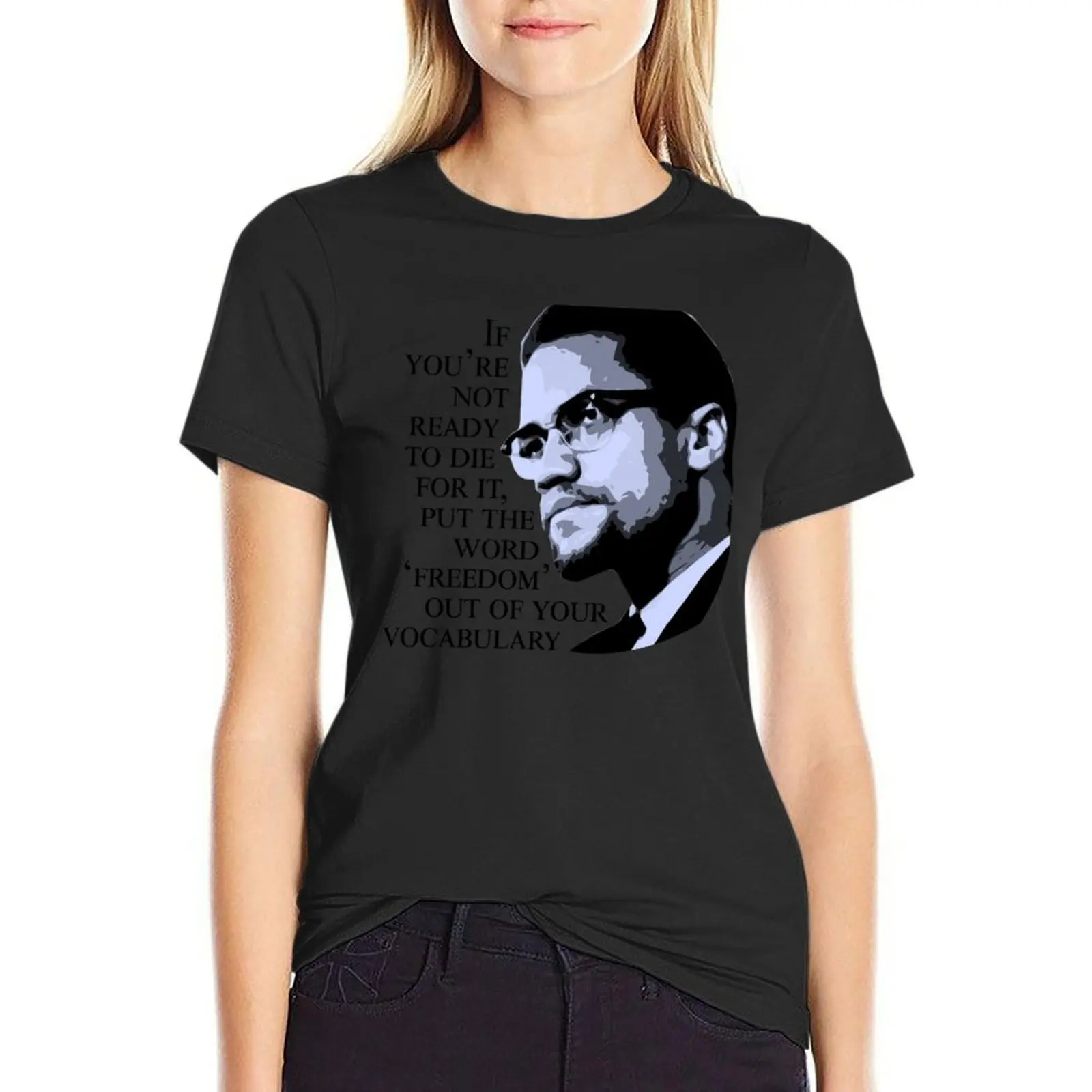 Malcolm X - 'If You're Not Ready to Die For It' T-Shirt shirts graphic tees quick drying t-shirt dress for Women long