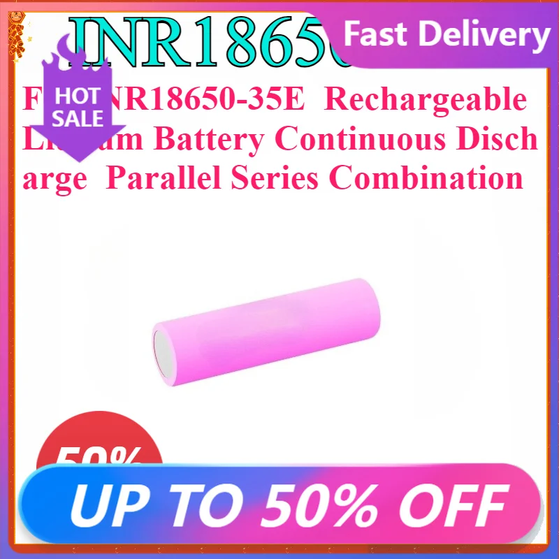 

18650 3500mAh 3.7V For INR18650-35E Rechargeable Lithium Battery Continuous Discharge Parallel Series Combination