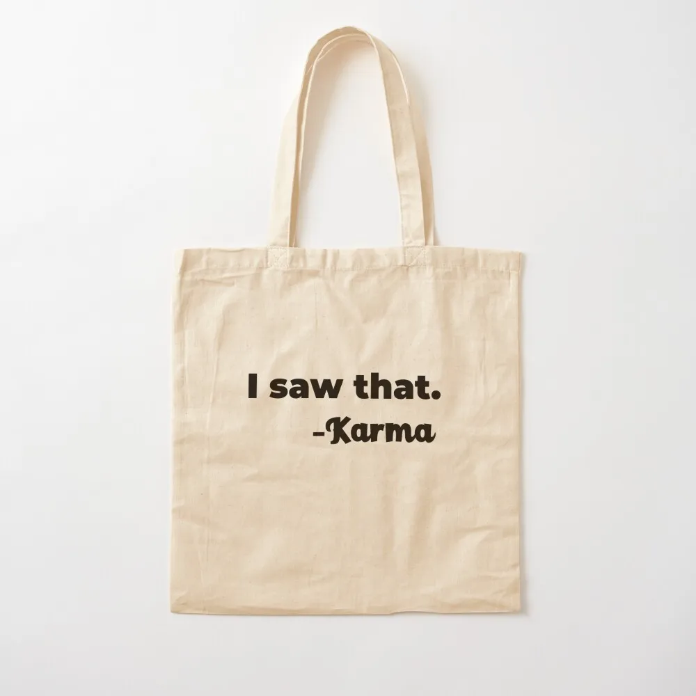 

I Saw That Karma Tote Bag Large bags for women personalized tote bag female bag Women's shopper Canvas Tote