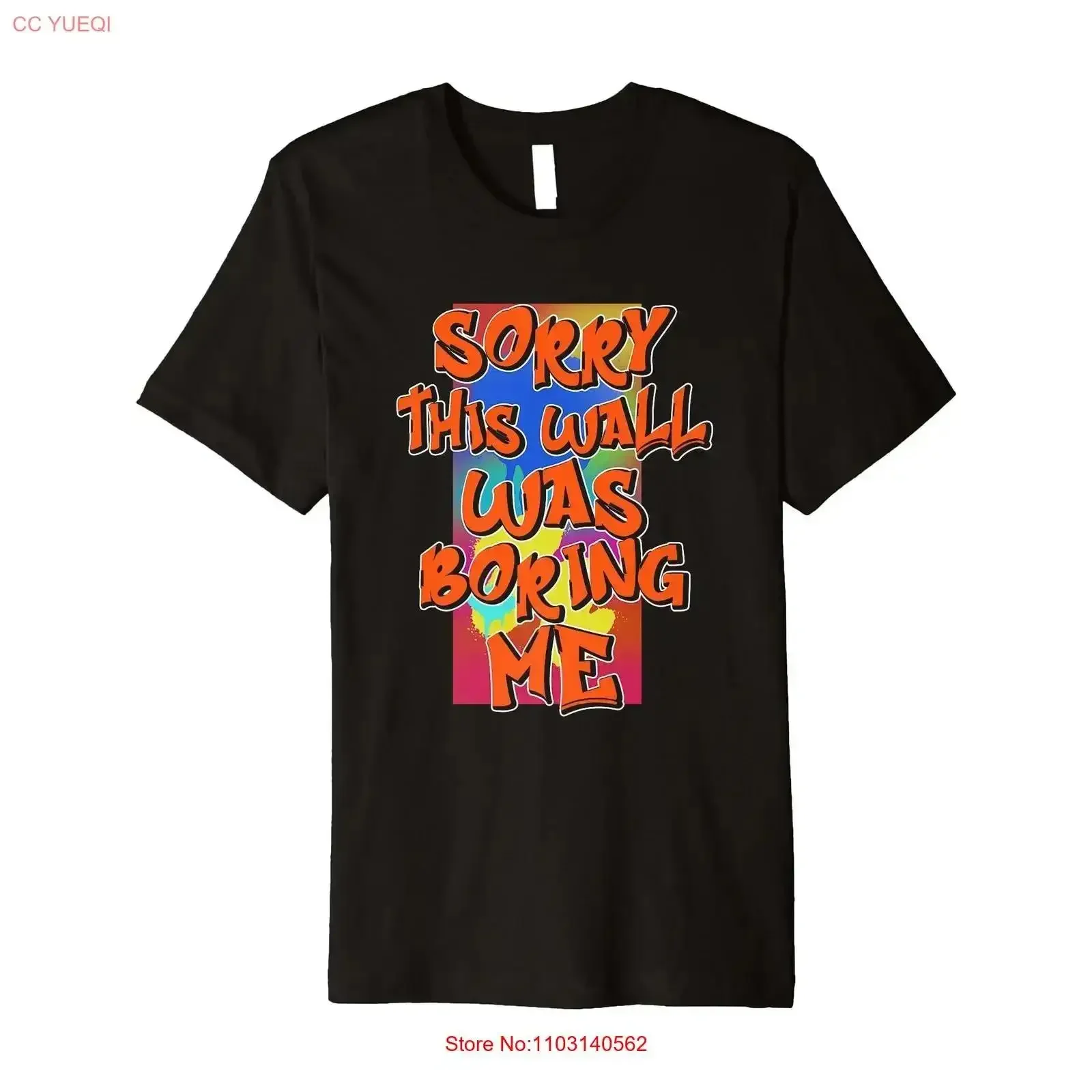 This Wall Was Boring Me Street Urban Art Graffiti Artist Premium T Shirt vintage Washed Stretched streetwear Casual vintage