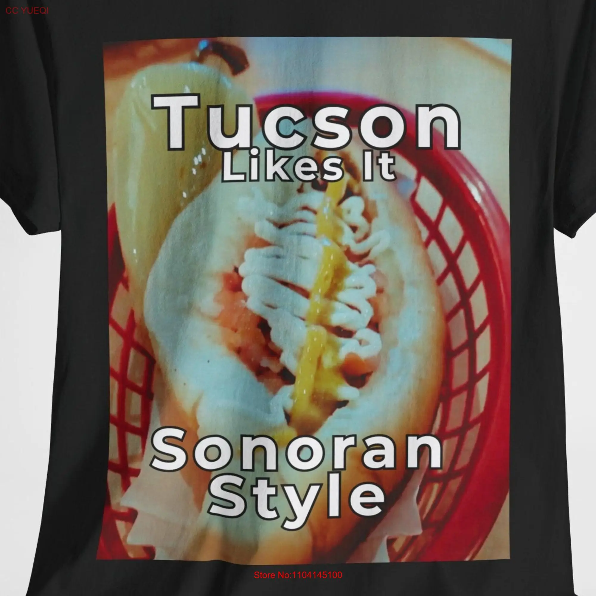 Tucson T Shirt Likes Sonoran Style Hot Dogs Souvenir long or short sleeves