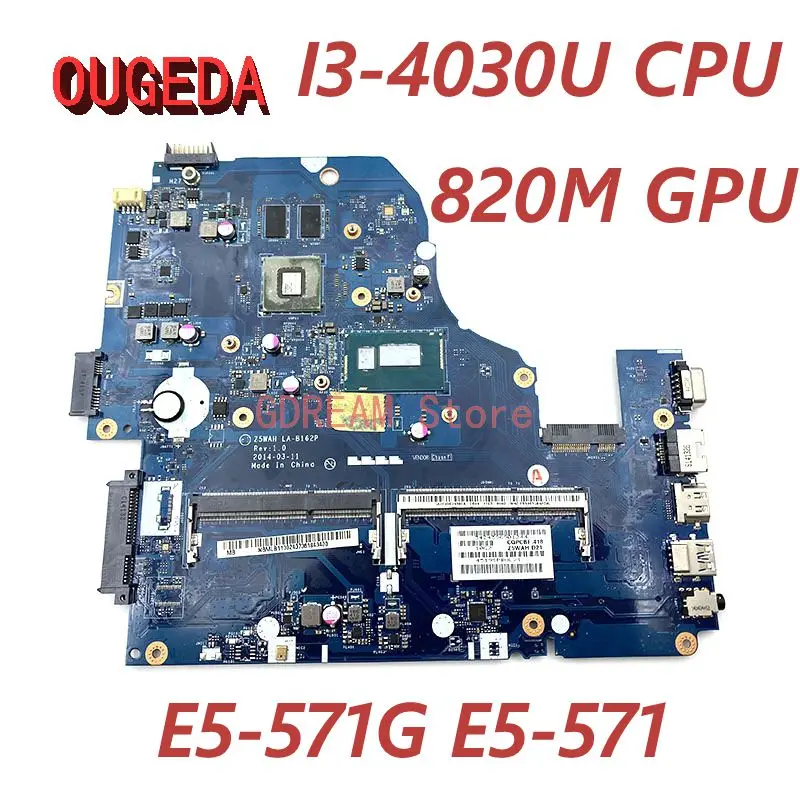 OUGEDA Z5WAH LA-B162P NBMLB11002 NB.MLB11.002 For Acer aspire E5-571G E5-571 Laptop Motherboard I3-4030U 820M GPU full test