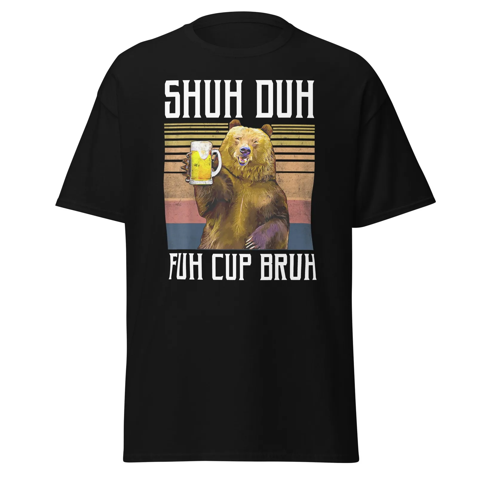 Shuh Duh Fuh Cup Bruh Lustiges Bier-T-Shirt