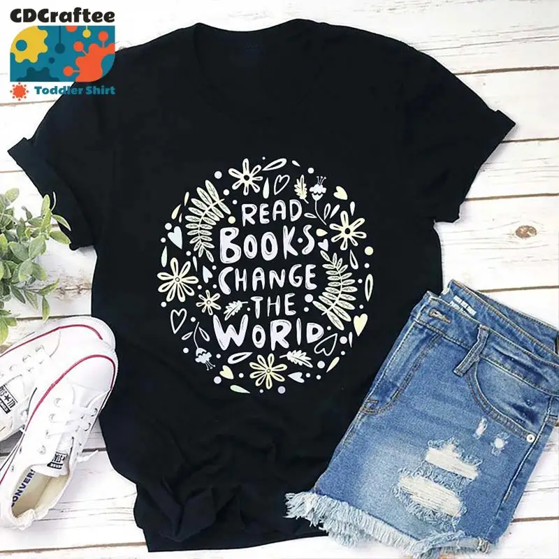 

Read Books Change The World Teacher T Shirt Reading Book Kindergarten For